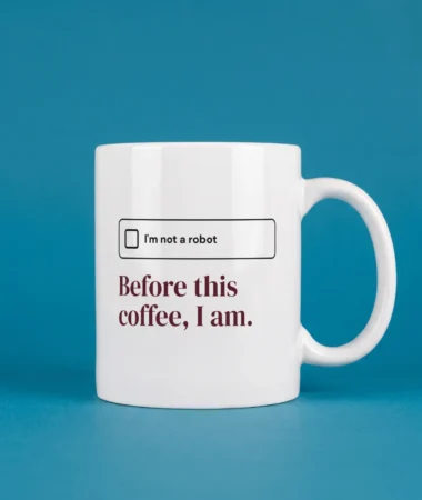 I'm not a robot (before coffee, I am) – Home and office