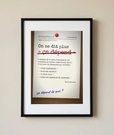 Note de service : on ne dit plus « ça dépend » – Posters
