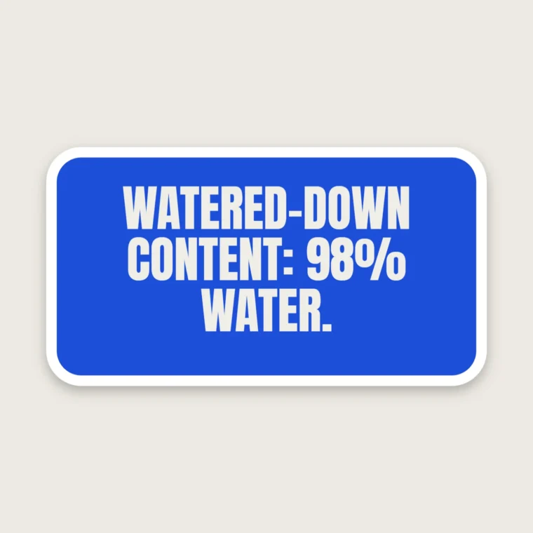 Watered-down content – Stickers