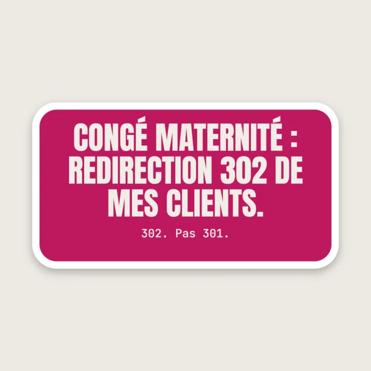 Congé maternité en 302 – Stickers