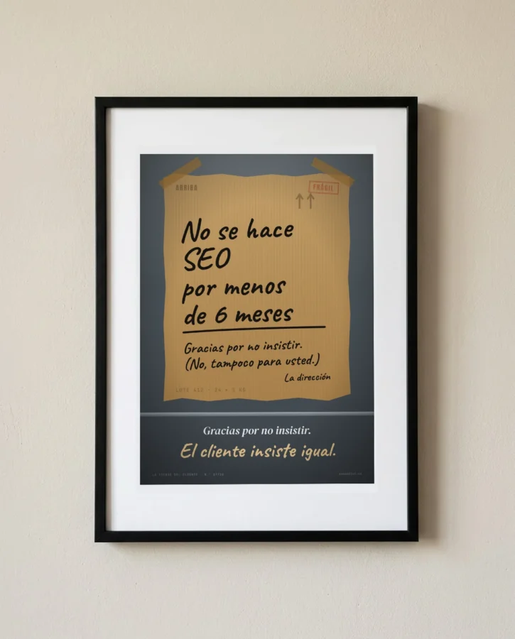 No se hace SEO por menos de 6 meses – Pósters