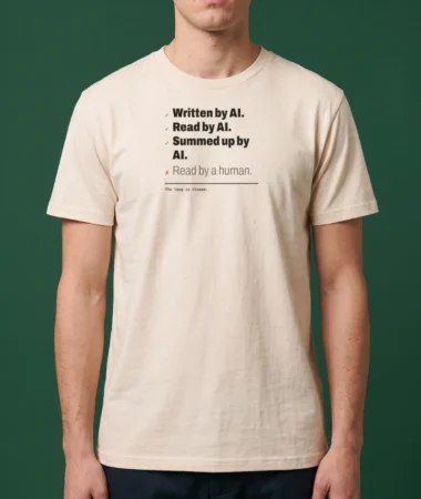 Written, read, summarized by AI – T-shirts