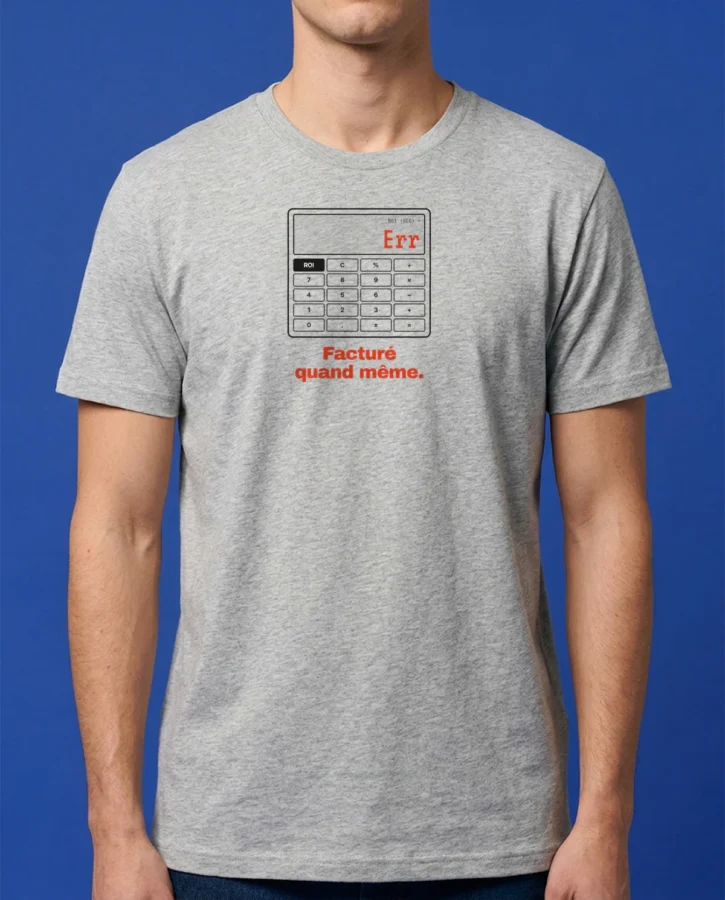 ROI du GEO : Err, facturé quand même – T-shirts