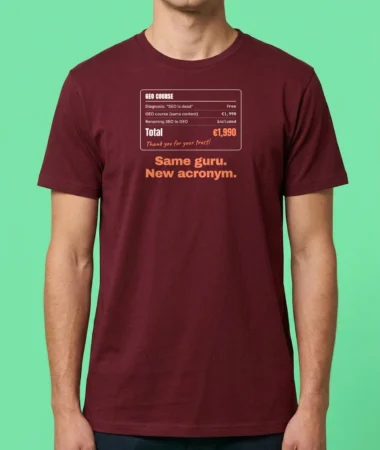 SEO is dead. Buy my GEO course. – T-shirts