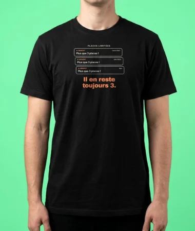 Places limitées : il en reste toujours 3 – T-shirts