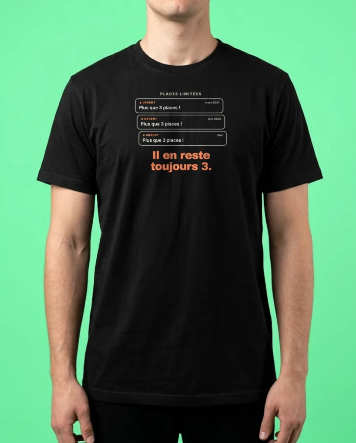 Places limitées : il en reste toujours 3 – T-shirts