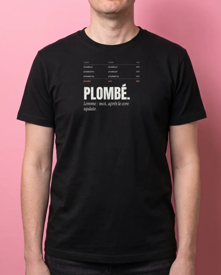 plombier → plombé – T-shirts