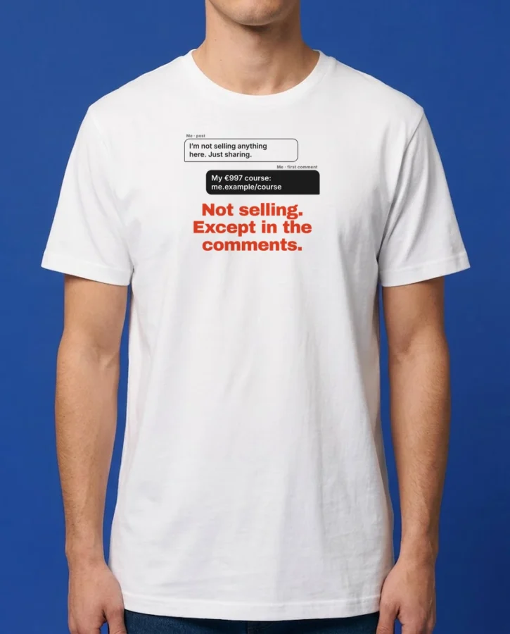 I’m not selling anything – T-shirts