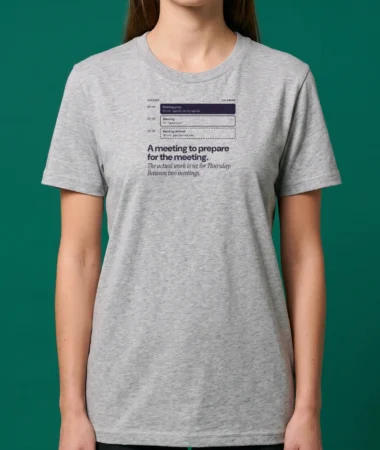 A meeting for the meeting – T-shirts