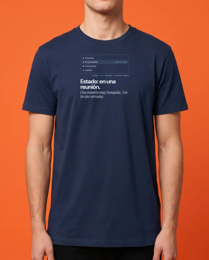 Estado: en una reunión – Camisetas