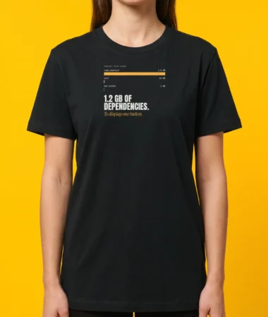 1.2 GB of dependencies – T-shirts