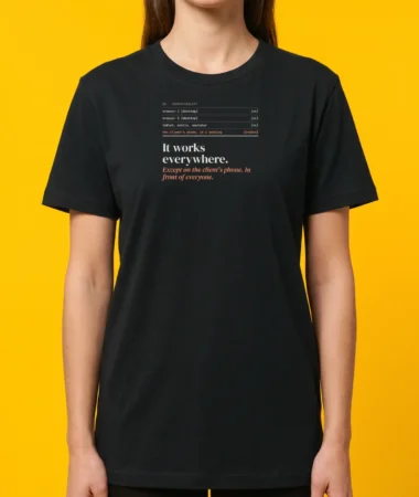 Except on their phone – T-shirts