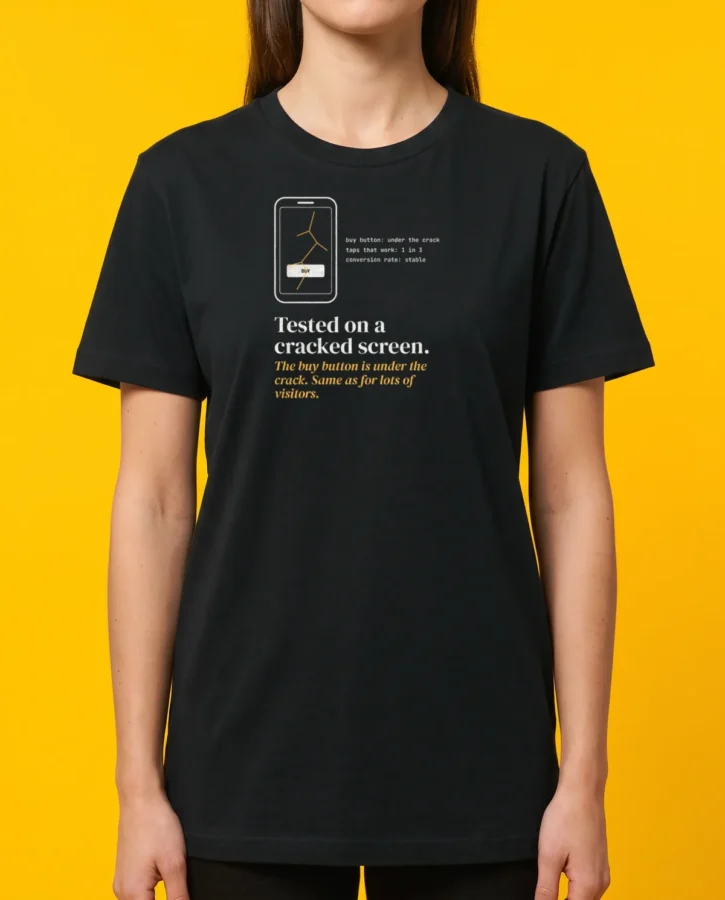 Tested on a cracked screen – T-shirts