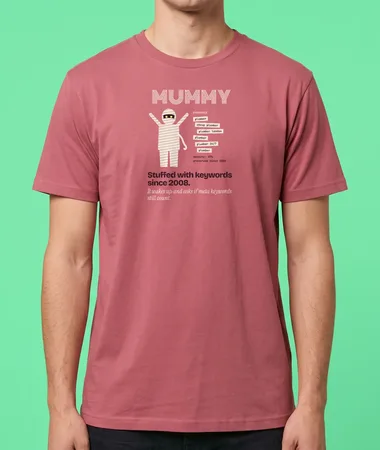 The keyword-stuffed mummy – T-shirts