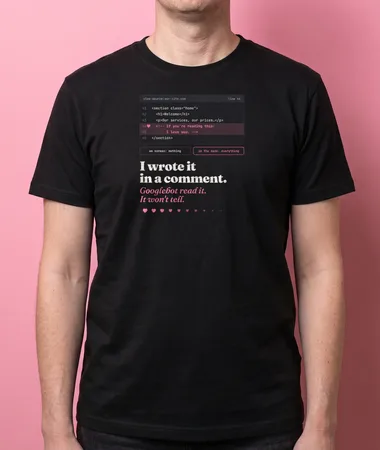 I wrote it in an HTML comment – T-shirts