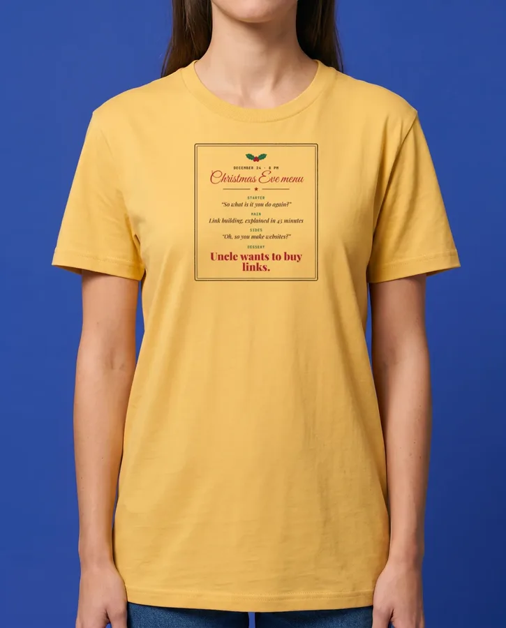 Christmas dinner: uncle wants links – T-shirts