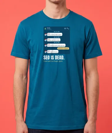SEO is dead (says my uncle) – T-shirts