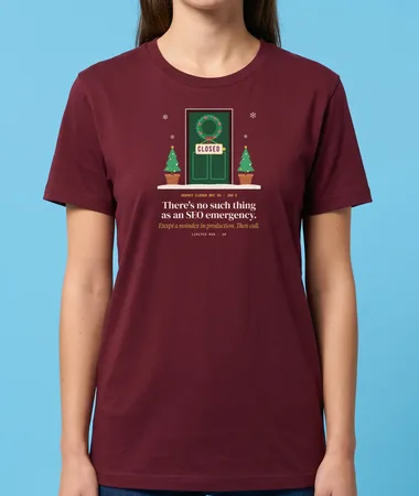 There’s no such thing as an SEO emergency – T-shirts