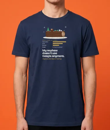 My nephew doesn’t use Google anymore – T-shirts