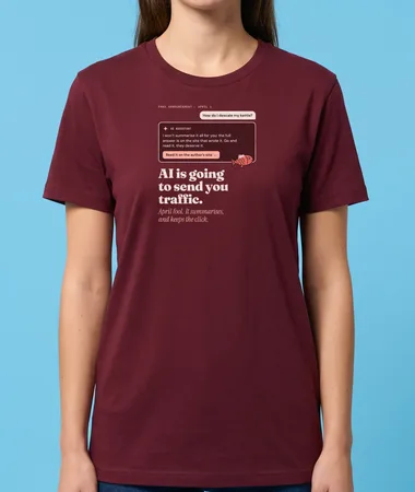 AI will send you traffic – T-shirts
