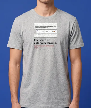 El cliente no estaba de broma – Camisetas