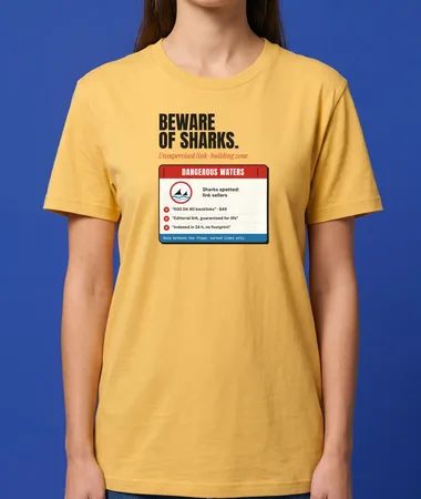 Dangerous waters: link-selling sharks – T-shirts
