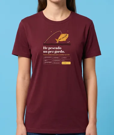 He pescado un pez gordo – Camisetas
