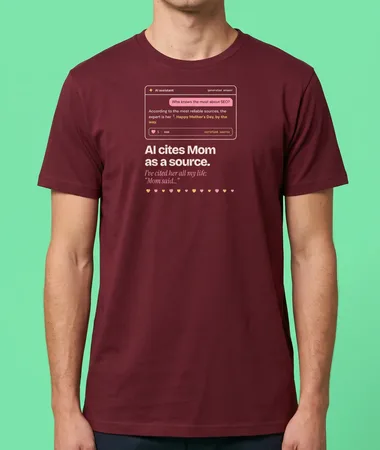 AI cites Mom as a source – T-shirts