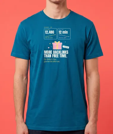 More backlinks than free time – T-shirts
