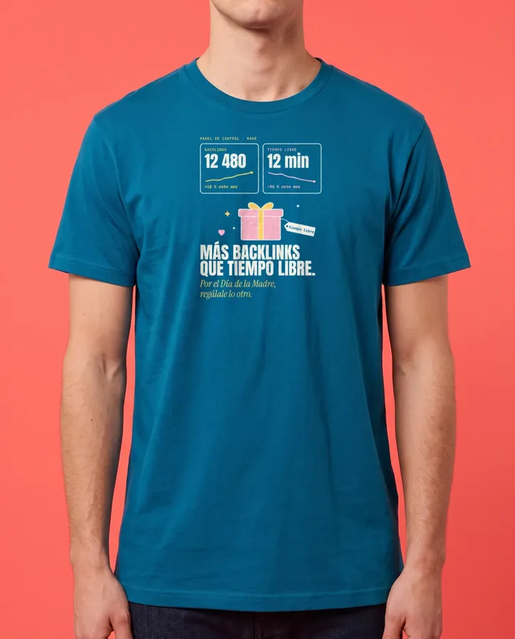 Más backlinks que tiempo libre – Camisetas