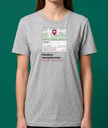 Horaires exceptionnels : maman est fermée – T-shirts