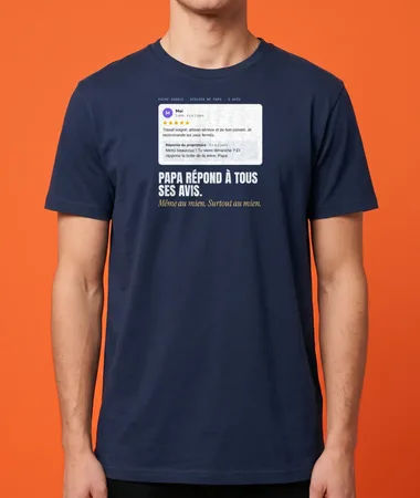 Papa répond à tous ses avis, même au mien – T-shirts