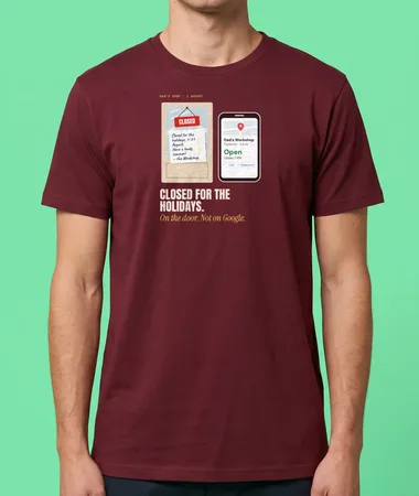 Closed for the holidays (except on Google) – T-shirts