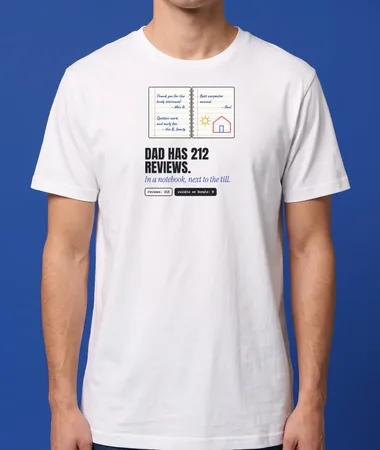 Dad’s best reviews are in a notebook – T-shirts
