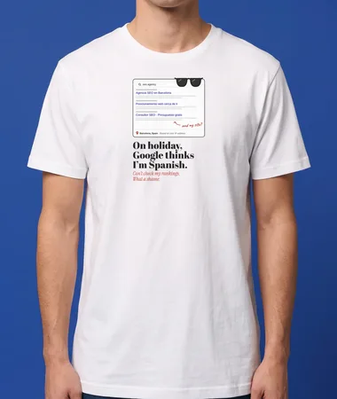 On holiday, Google thinks I’m Spanish – T-shirts